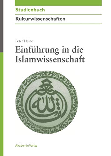 Einführung in die Islamwissenschaft (Akademie Studienbücher - Kulturwissenschaften) von de Gruyter
